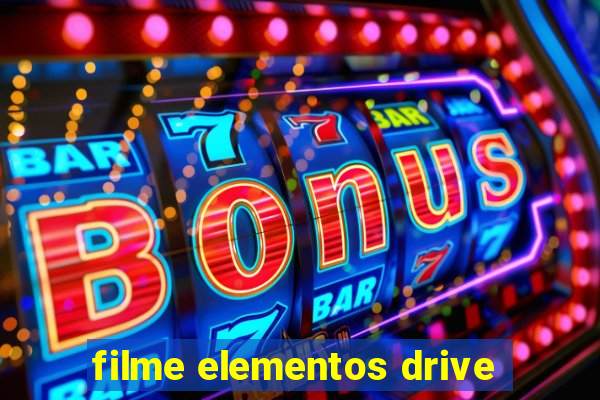 filme elementos drive