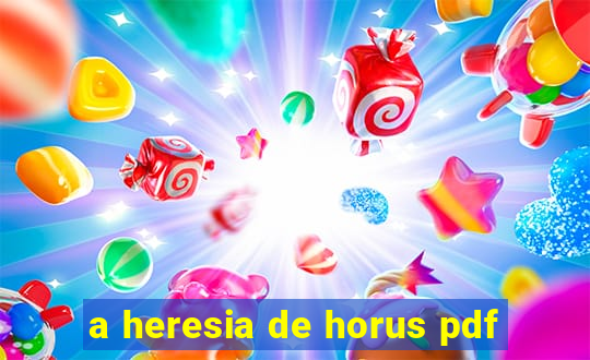 a heresia de horus pdf