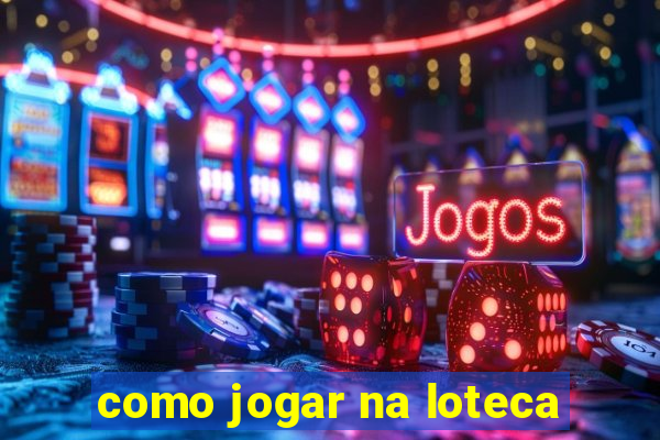 como jogar na loteca