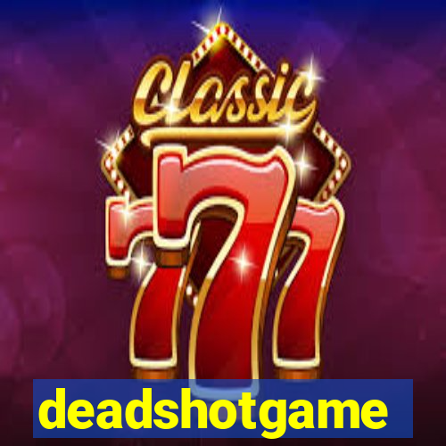 deadshotgame