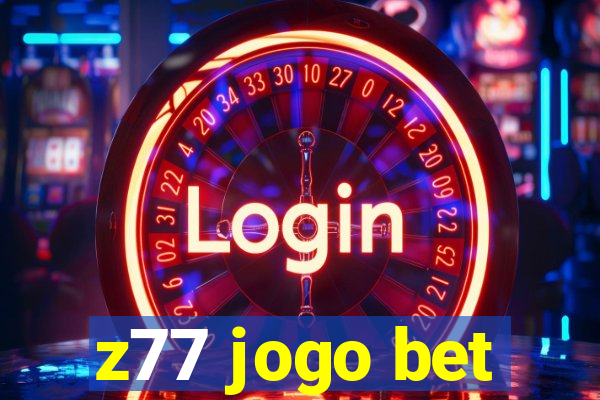 z77 jogo bet