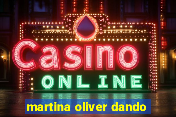 martina oliver dando