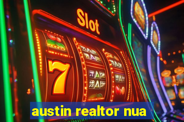 austin realtor nua