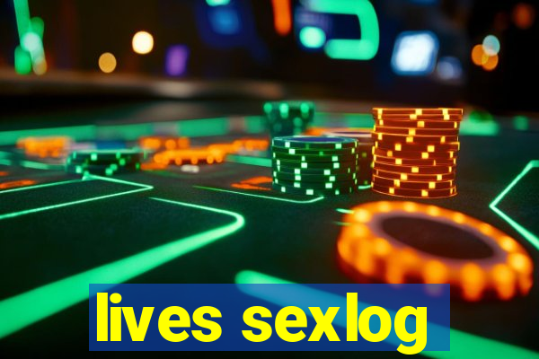 lives sexlog