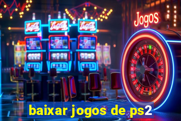 baixar jogos de ps2