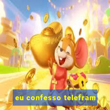 eu confesso telefram