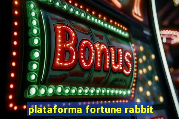 plataforma fortune rabbit