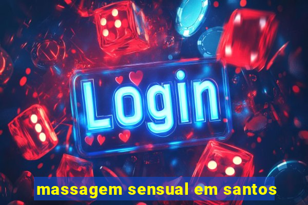 massagem sensual em santos