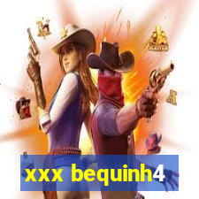 xxx bequinh4