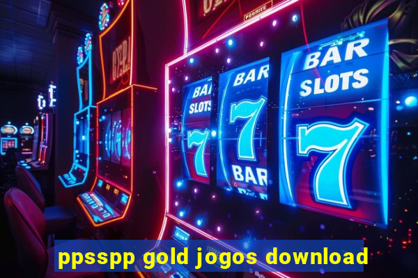 ppsspp gold jogos download