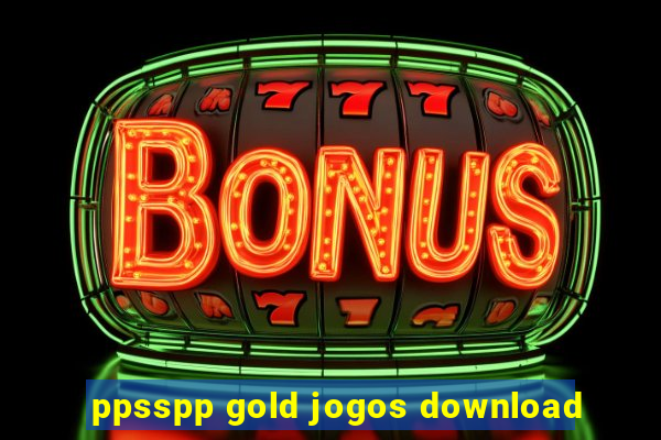 ppsspp gold jogos download