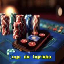 jogo do tigrinho casa chinesa é confiável