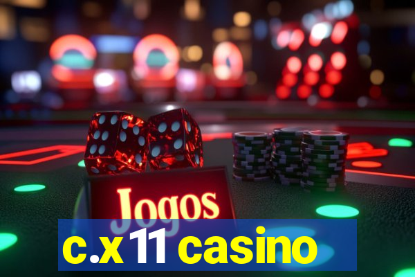 c.x11 casino