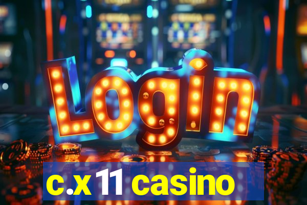 c.x11 casino