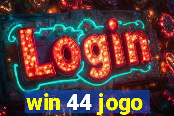 win 44 jogo