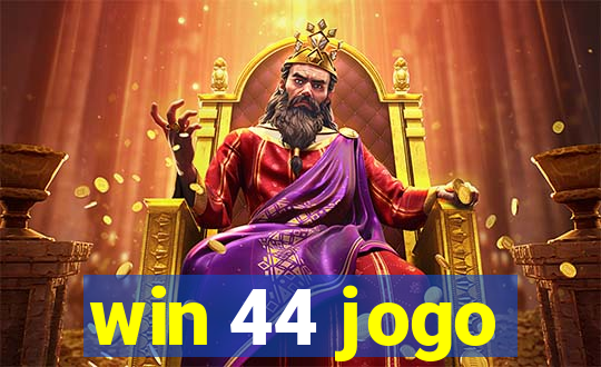 win 44 jogo