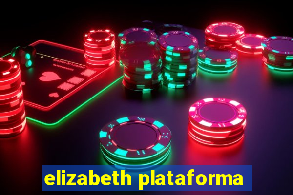 elizabeth plataforma