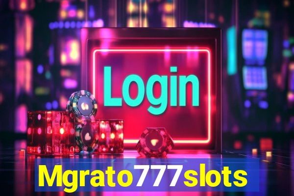 Mgrato777slots