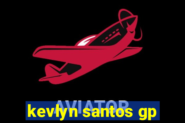 kevlyn santos gp