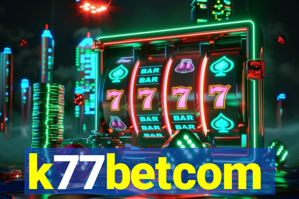 k77betcom