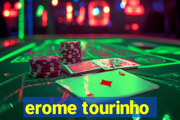 erome tourinho