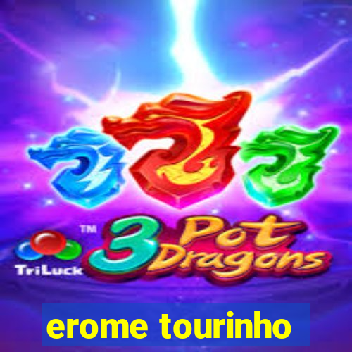 erome tourinho