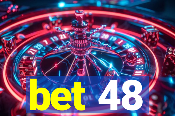 bet 48