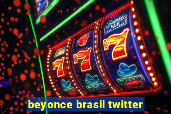 beyonce brasil twitter