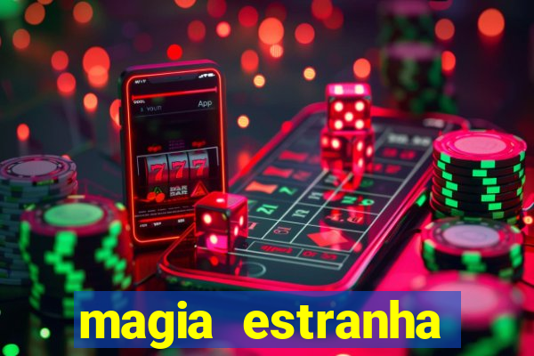 magia estranha filme completo dublado online