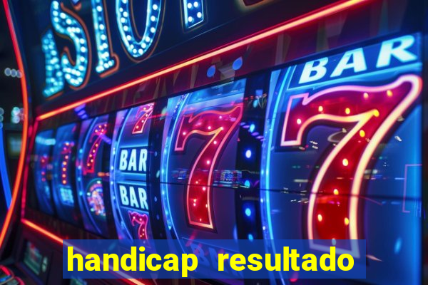 handicap resultado final -1