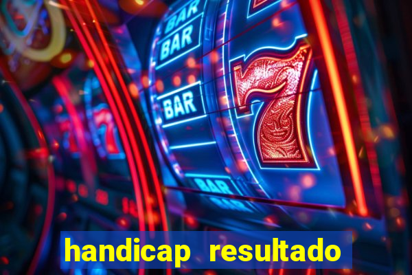 handicap resultado final -1