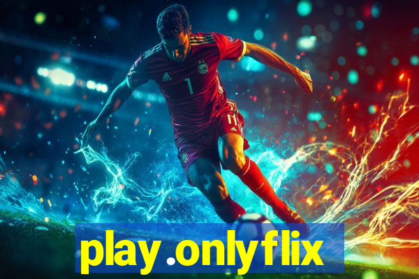 play.onlyflix