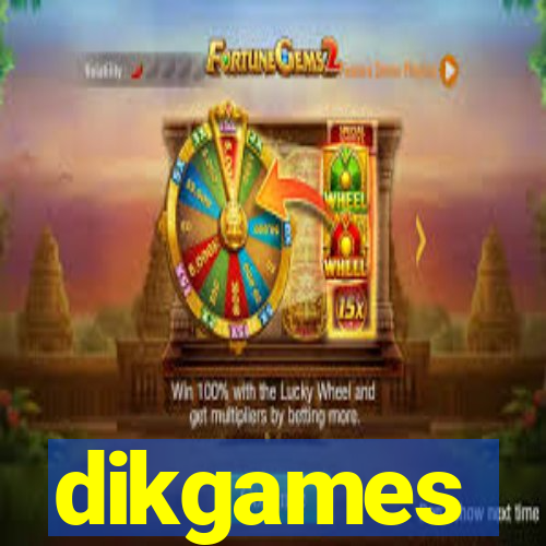 dikgames