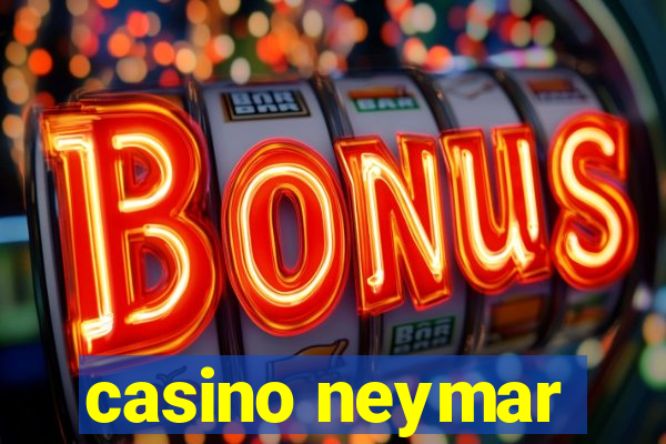 casino neymar