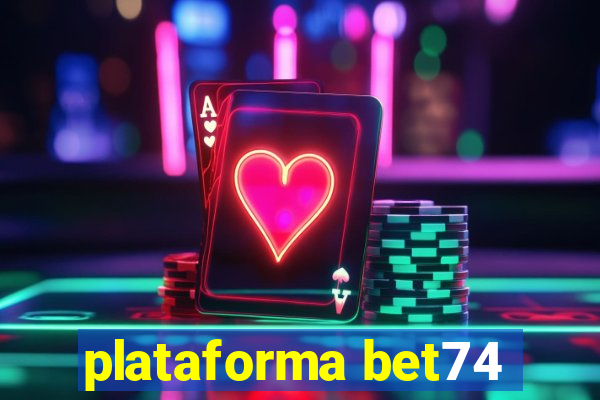 plataforma bet74