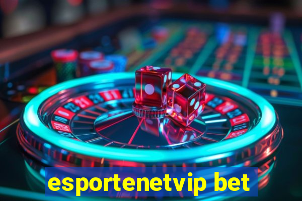 esportenetvip bet