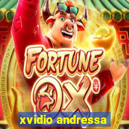 xvidio andressa