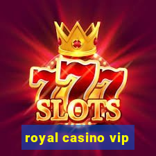 royal casino vip