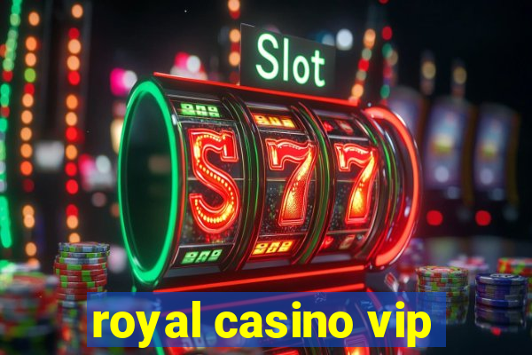 royal casino vip