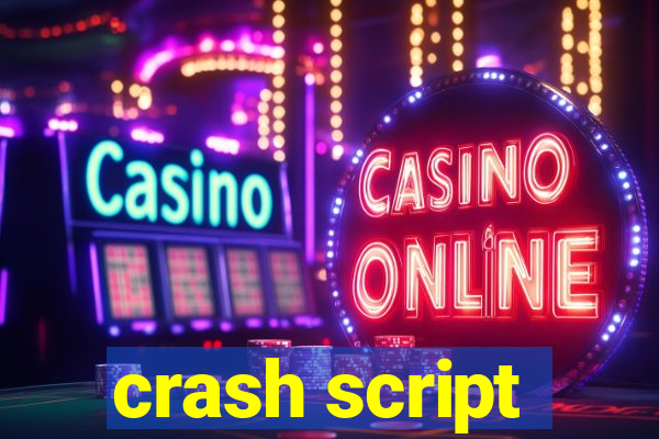 crash script