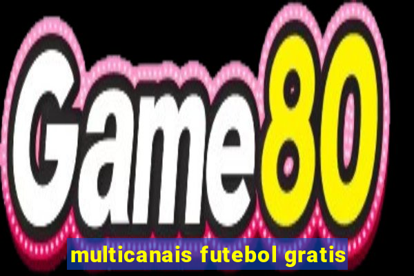 multicanais futebol gratis