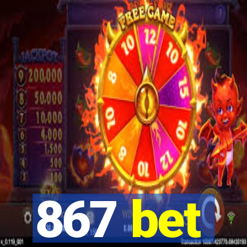 867 bet