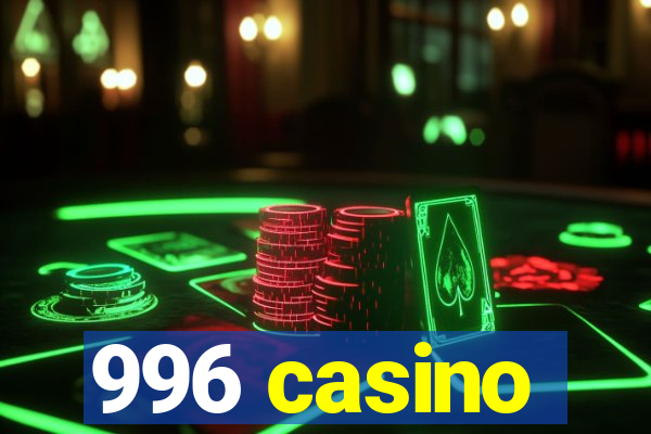 996 casino