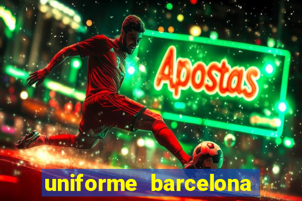 uniforme barcelona 2019 dls