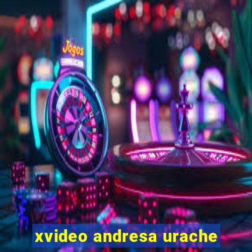 xvideo andresa urache