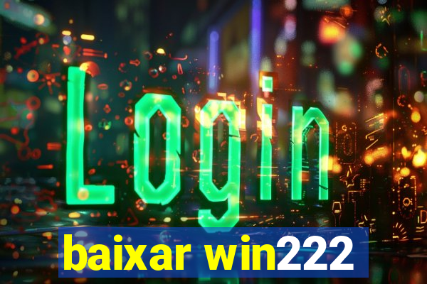 baixar win222