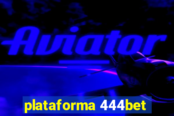 plataforma 444bet