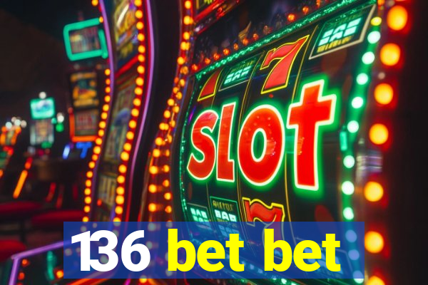 136 bet bet