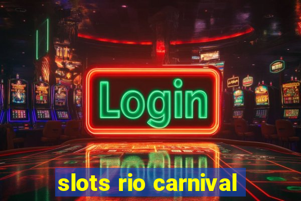 slots rio carnival