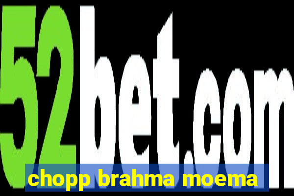 chopp brahma moema